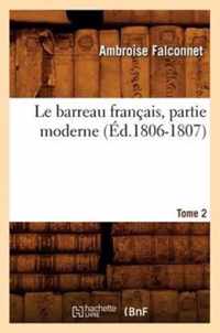 Le Barreau Francais, Partie Moderne. Tome 2. 2 (Ed.1806-1807)