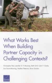 What Works Best When Building Partner Capacity in Challenging Contexts?