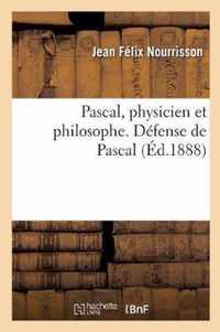 Pascal, Physicien Et Philosophe. Defense de Pascal