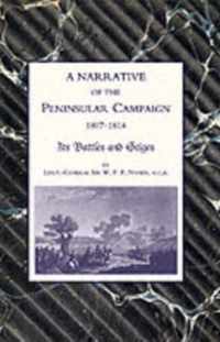 Narrative of the Peninsular Campaign 1807-1814 Its Battles and Sieges