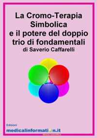 La Cromo-Terapia Simbolica e il potere del doppio trio di fondamentali