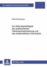 Zur Reformbeduerftigkeit Der Strafrechtlichen Fahrerlaubnisentziehung Und Des Strafrechtlichen Fahrverbots