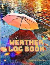 Daily Journal Meteorological Records For Climatologist and Weather Observer - Logbook to Chronicle Weather Patterns Every Day and Season