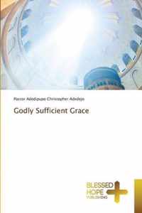 Godly Sufficient Grace