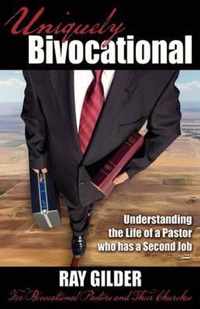 Uniquely Bivocational-Understanding the Life of a Pastor Who Has a Second Job