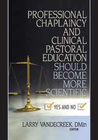 Professional Chaplaincy and Clinical Pastoral Education Should Become More Scientific