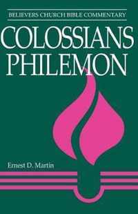 Colossians, Philemon: Believers Church Bible Commentary