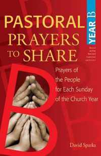 Pastoral Prayers to Share Year B