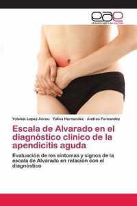 Escala de Alvarado en el diagnostico clinico de la apendicitis aguda