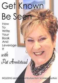 Get Known Be Seen with Pat Armitstead
