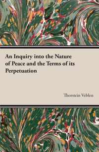 An Inquiry into the Nature of Peace and the Terms of its Perpetuation