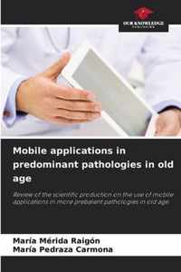 Mobile applications in predominant pathologies in old age