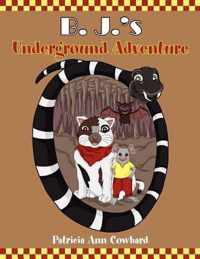 B. J.'s Underground Adventure