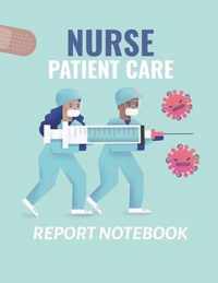 Nurse Patient Care Report Notebook: