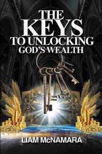 The Keys to Unlocking God's Wealth