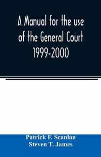 A manual for the use of the General Court 1999-2000