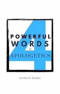 Four Powerful Words in Apologetics