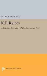 K.F. Ryleev - A Political Biography of the Decembrist Poet