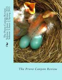 The Provo Canyon Review Volume 3: Issue 1, Winter 2015/ Issue 2, Spring 2015