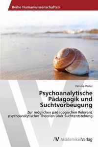 Psychoanalytische Padagogik und Suchtvorbeugung
