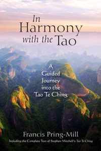 In Harmony with the Tao: A Guided Journey Into the Tao Te Ching