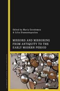 Mirrors and Mirroring from Antiquity to the Early Modern Period