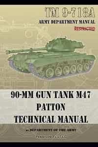 TM 9-718A 90-mm Gun Tank M47 Patton Technical Manual