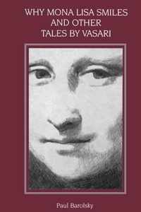 Why Mona Lisa Smiles and Other Tales by Vasari