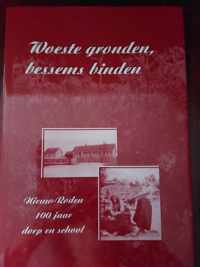 Woeste gronden, bessems binden: Nieuw-Roden 100 jaar dorp en school