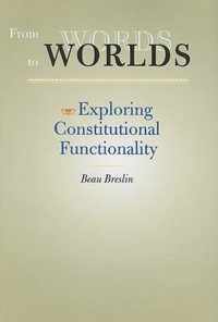 From Words to Worlds - Exploring Constitutional Functionality