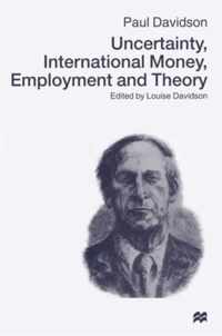 Uncertainty, International Money, Employment and Theory: Volume 3