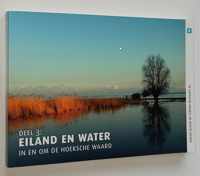 De Hoeksche Waard, de moeite waard Eiland en Water