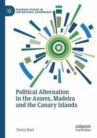 Political Alternation in the Azores Madeira and the Canary Islands