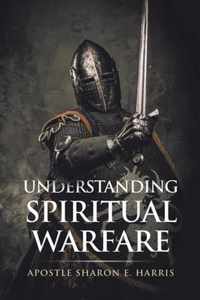 Understanding Spiritual Warfare