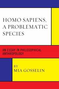 Homo Sapiens, A Problematic Species