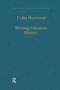 Writing Ottoman History