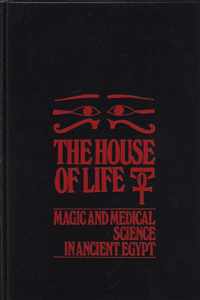 House of life Per Ankh Magic and medical science in Ancient Egypt