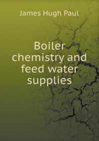 Boiler chemistry and feed water supplies