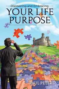 Discovering and Embracing Your Life Purpose
