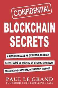 Blockchain Secrets - Criptomonedas Al Desnudo, Mineria, Estrategias De Trading En Bitcoin, Ethereum, Economia De Carteras, Inversion Y Riesgos
