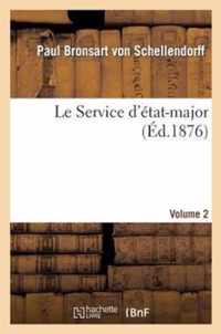 Le Service d'Etat-Major Volume 2