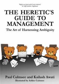 The Heretic's Guide to Management