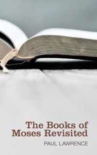 The Books of Moses Revisited