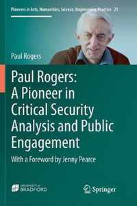 Paul Rogers: A Pioneer in Critical Security Analysis and Public Engagement