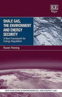 Shale Gas, the Environment and Energy Security