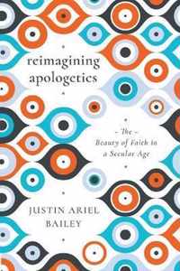 Reimagining Apologetics - The Beauty of Faith in a Secular Age