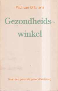 Gezondheidswinkel : Naar gezonde gezondheidszorg