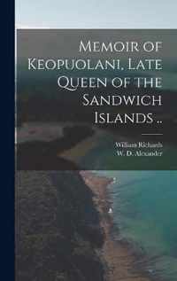 Memoir of Keopuolani, Late Queen of the Sandwich Islands ..