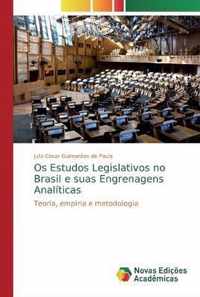 Os Estudos Legislativos no Brasil e suas Engrenagens Analiticas