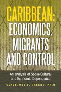 Caribbean: Economics, Migrants and Control